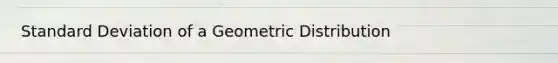 Standard Deviation of a Geometric Distribution