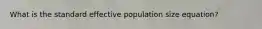 What is the standard effective population size equation?