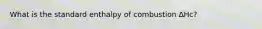 What is the standard enthalpy of combustion ∆Hc?