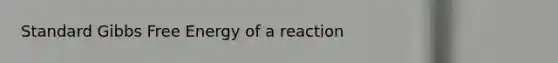Standard Gibbs Free Energy of a reaction