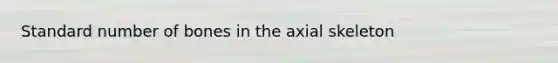 Standard number of bones in the axial skeleton