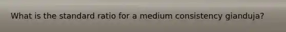 What is the standard ratio for a medium consistency gianduja?