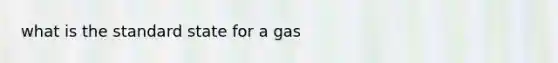 what is the standard state for a gas