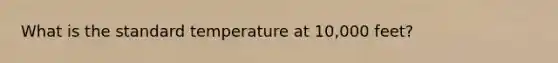 What is the standard temperature at 10,000 feet?