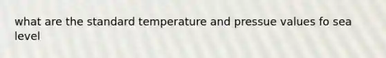 what are the standard temperature and pressue values fo sea level