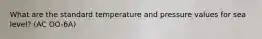 What are the standard temperature and pressure values for sea level? (AC OO-6A)