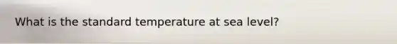 What is the standard temperature at sea level?