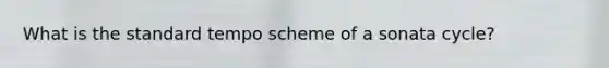 What is the standard tempo scheme of a sonata cycle?