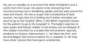 You are on standby at a structure fire when firefighters pull a victim from the house. He seems to be recovering from unconsciousness but is breathing rapidly and has soot around his nose and mouth. He has a cough that is productive of dark sputum. He says that he is feeling much better and does not want to go to the hospital. What is the MOST important reason for the patient to go to the​ hospital? A. The​ body's reaction to toxic gases and foreign matter in the airway can be delayed. B. The sudden transition to a smoke free environment typically produces an illusory improvement. C. He likely has​ first- and​ second-degree skin burns of which he is unaware. D. He may have other injuries that have gone undetected.