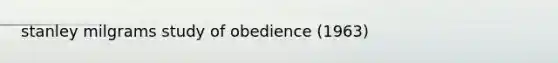 stanley milgrams study of obedience (1963)