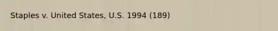 Staples v. United States, U.S. 1994 (189)