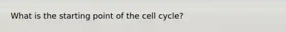 What is the starting point of the cell cycle?