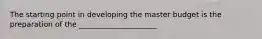 The starting point in developing the master budget is the preparation of the _____________________