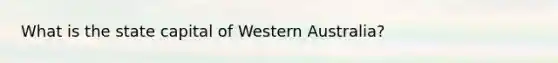 What is the state capital of Western Australia?