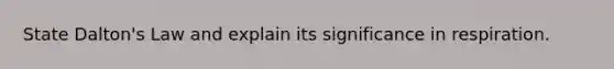 State Dalton's Law and explain its significance in respiration.