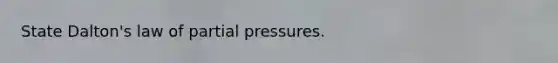 State Dalton's law of partial pressures.