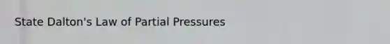 State Dalton's Law of Partial Pressures