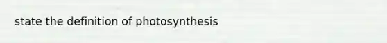 state the definition of photosynthesis