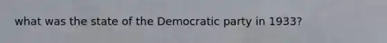 what was the state of the Democratic party in 1933?