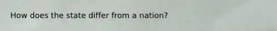 How does the state differ from a nation?