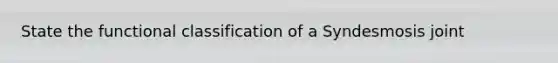 State the functional classification of a Syndesmosis joint