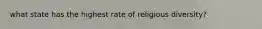 what state has the highest rate of religious diversity?