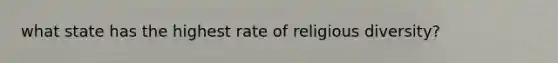 what state has the highest rate of religious diversity?