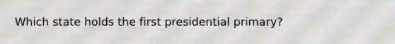 Which state holds the first presidential primary?