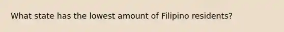 What state has the lowest amount of Filipino residents?