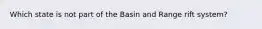 Which state is not part of the Basin and Range rift system?