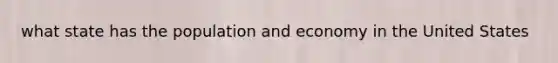 what state has the population and economy in the United States