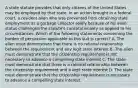 A state statute provides that only citizens of the United States may be employed by that state. In an action brought in a federal court, a resident alien who was prevented from obtaining state employment as a garbage collector solely because of his alien status challenged the statute's constitutionality as applied to his circumstances. Which of the following statements concerning the burden of persuasion applicable to this suit is correct? A. The alien must demonstrate that there is no rational relationship between the requirement and any legit state interest B. The alien must demonstrate that the citizenship requirement is not necessary to advance a compelling state interest C. The state must demonstrate that there is a rational relationship between the citizenship requirement and a legit state interest D. The state must demonstrate that the citizenship requirement is necessary to advance a compelling state interest.