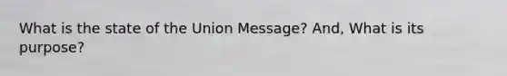 What is the state of the Union Message? And, What is its purpose?