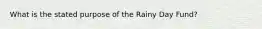 What is the stated purpose of the Rainy Day Fund?