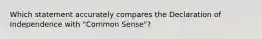 Which statement accurately compares the Declaration of Independence with "Common Sense"?