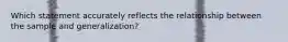 Which statement accurately reflects the relationship between the sample and generalization?