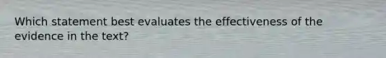 Which statement best evaluates the effectiveness of the evidence in the text?