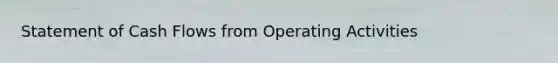 Statement of Cash Flows from Operating Activities