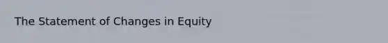 The Statement of Changes in Equity