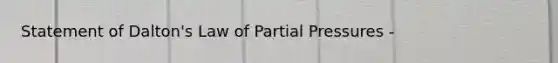 Statement of Dalton's Law of Partial Pressures -