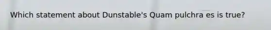 Which statement about Dunstable's Quam pulchra es is true?