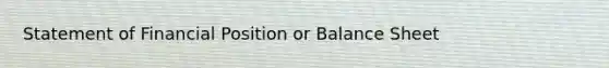 Statement of Financial Position or Balance Sheet