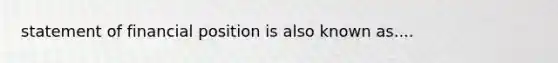 statement of financial position is also known as....