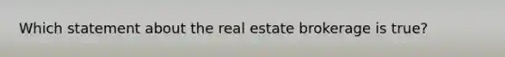 Which statement about the real estate brokerage is true?