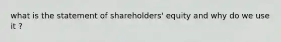 what is the statement of shareholders' equity and why do we use it ?