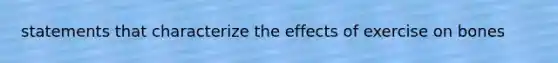 statements that characterize the effects of exercise on bones