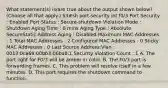 What statement(s) is/are true about the output shown below? (Choose all that apply.) S3#sh port-security int f0/3 Port Security : Enabled Port Status : Secure-shutdown Violation Mode : Shutdown Aging Time : 0 mins Aging Type : Absolute SecureStatic Address Aging : Disabled Maximum MAC Addresses : 1 Total MAC Addresses : 2 Configured MAC Addresses : 0 Sticky MAC Addresses : 0 Last Source Address:Vlan : 0013:0ca69:00bb3:00ba8:1 Security Violation Count : 1 A. The port light for F0/3 will be amber in color. B. The F0/3 port is forwarding frames. C. This problem will resolve itself in a few minutes. D. This port requires the shutdown command to function.