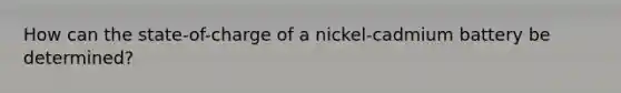 How can the state-of-charge of a nickel-cadmium battery be determined?