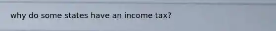 why do some states have an income tax?