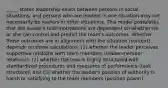 _____ states leadership exists between persons in social situations; and persons who are leaders in one situation may not necessarily be leaders in other situations. This model postulates that the leader's task motivations are dependent on whether he or she can control and predict the team's outcomes. Whether those outcomes are in alignment with the situation (context) depends on three calculations: (1) whether the leader perceives supportive relations with team members (leader-member relations); (2) whether the task is highly structured with standardized procedures and measures of performance (task structure); and (3) whether the leader's position of authority is harsh or satisfying to the team members (position power)